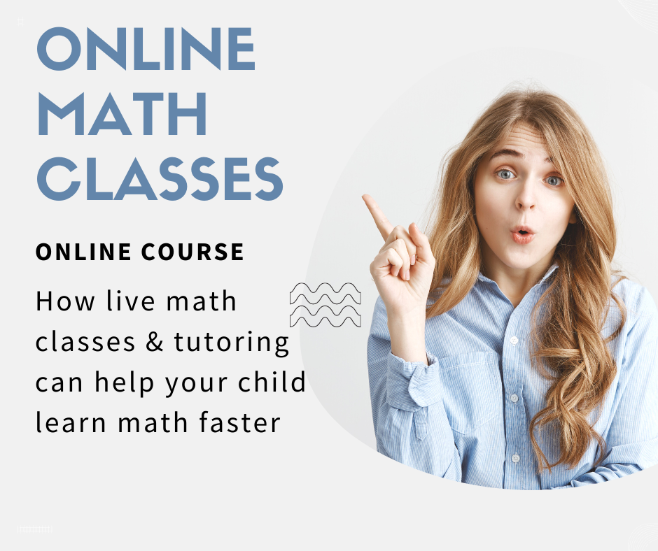 How Live Math Classes & Tutoring can Help Your Child Learn Math Faster